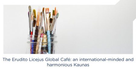 The Erudito licėjus Global cafe: international-minded and harmonious Kaunas